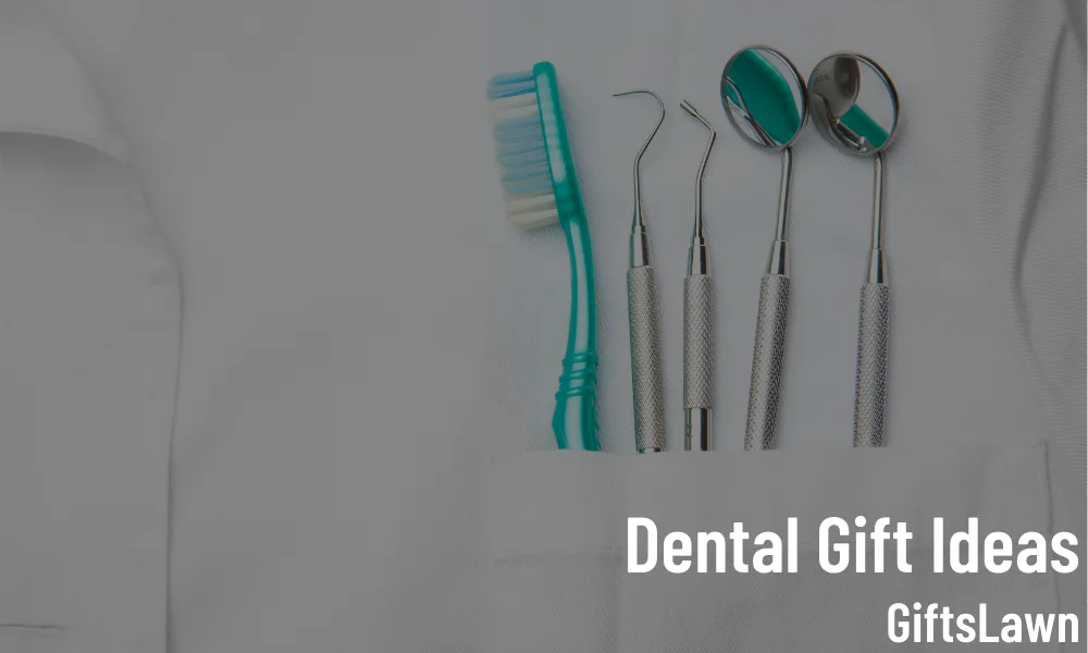 9 Best Dental gift Ideas For Your Favorite Dentist