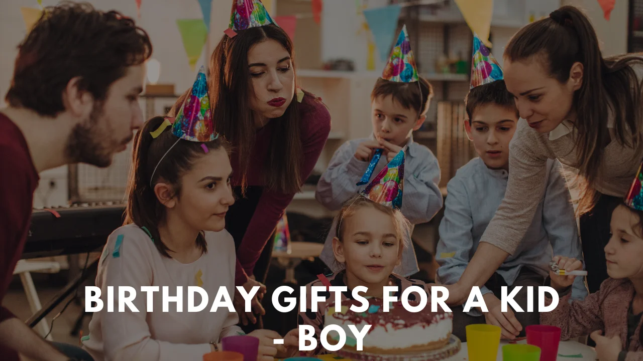 Birthday Gifts for Kid Boy That He Will Love