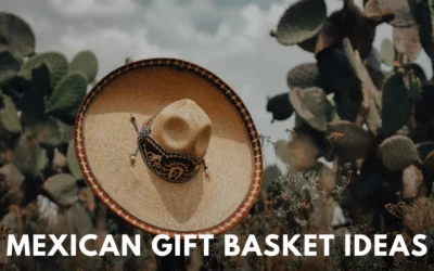 8 Mexican Gift Basket Ideas That Makes The Perfect Basket